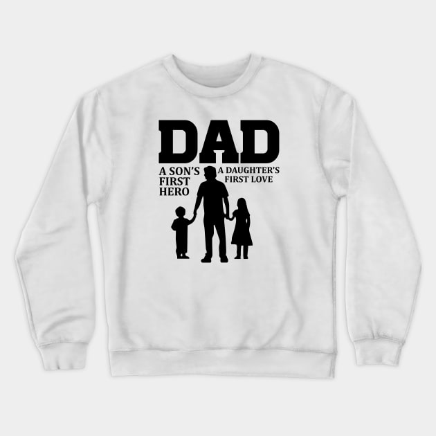 Dad a Sons First-Hero-a-Daughters-First Love Shirt For Father On Fathers Day, Fathers Birthday Gift Crewneck Sweatshirt by sarabuild